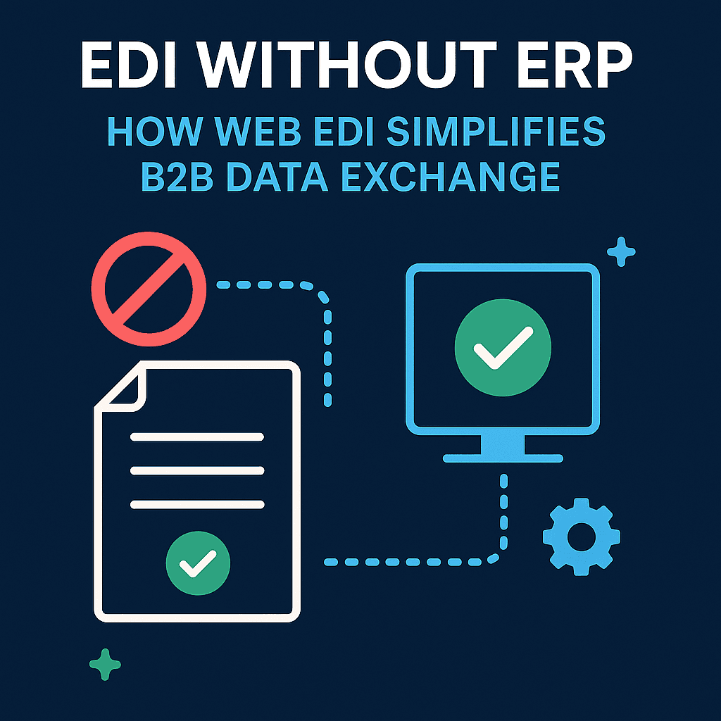 EDI Without ERP: How Web EDI Simplifies B2B Data Exchange.png