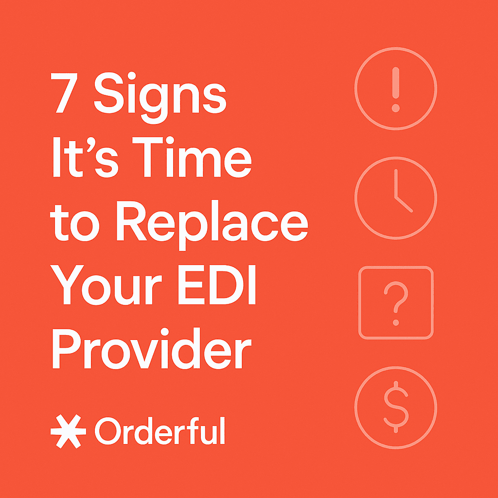 7 Signs It’s Time to Replace Your EDI Provider.png